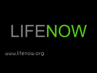 www.lifenow.org
LIFENOW
 