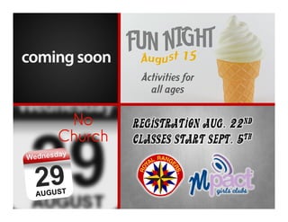 No      Registration Aug. 22nd
Church   Classes start Sept. 5th
 