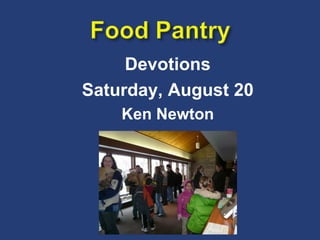 Devotions Saturday, August 20 Ken Newton 