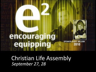 Christian Life Assembly
September 27, 28
 