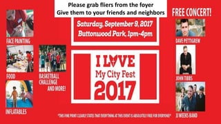 Please grab fliers from the foyer
Give them to your friends and neighbors
 