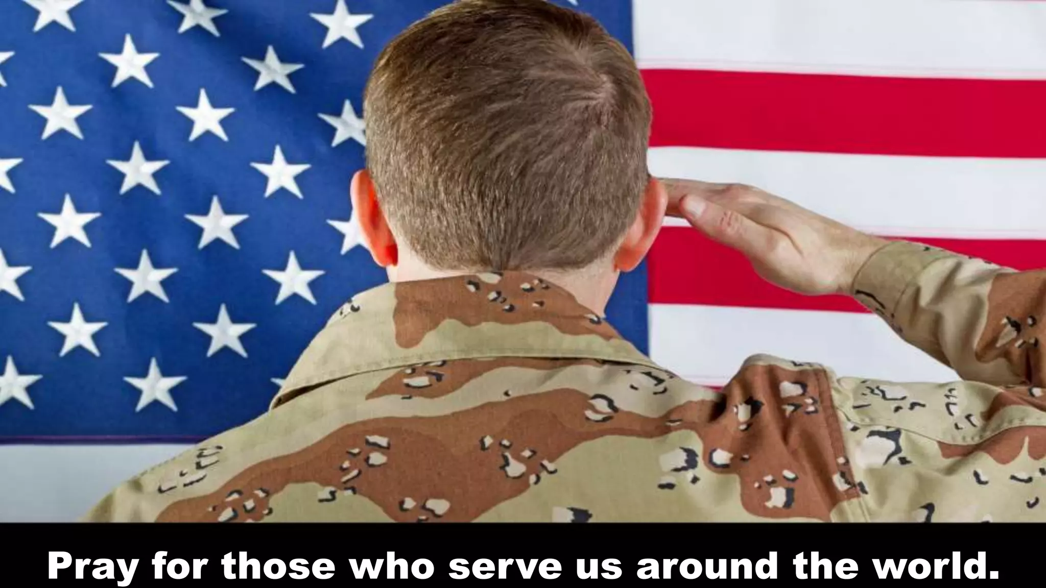 Pray for those who serve us around the world.