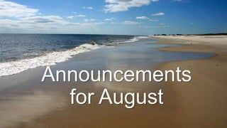 Announcements
for August
 