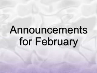Announcements
for February

 