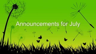 Announcements for July
 