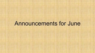 Announcements for June
 
