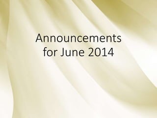 Announcements
for June 2014
 