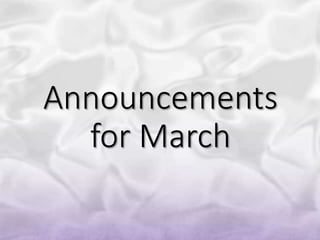 Announcements
for March

 