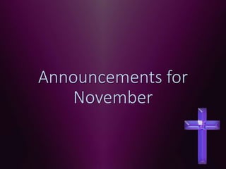Announcements for 
November 
 