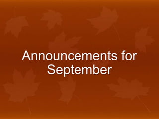 Announcements for
September
 