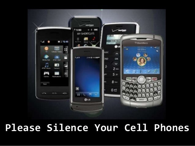 please silence your cell phones