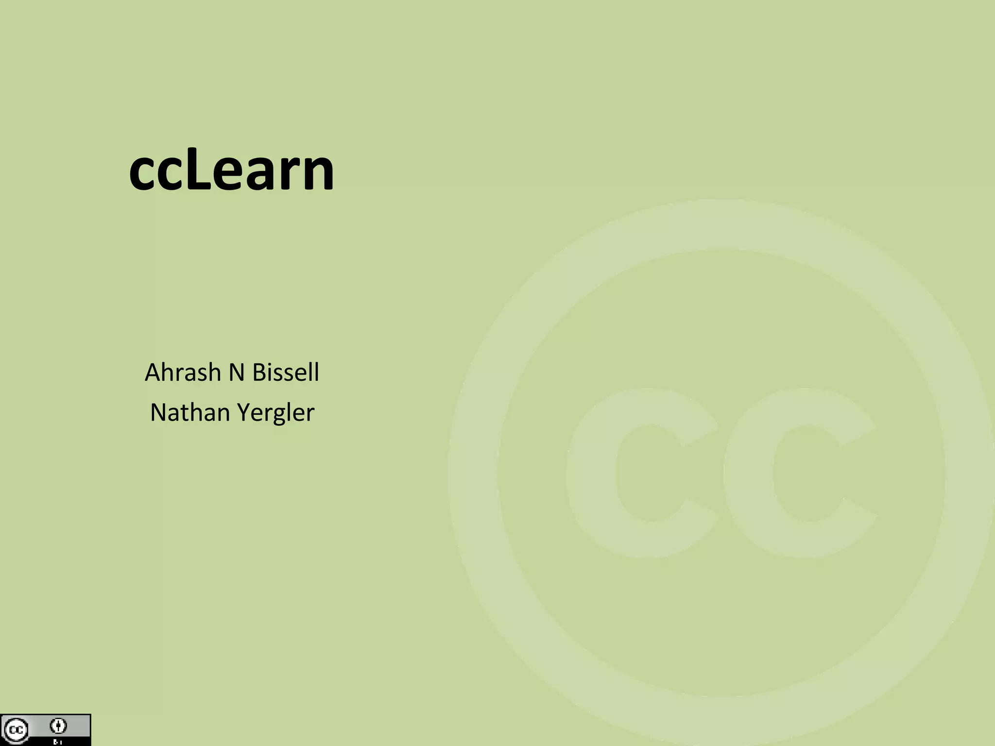 ccLearn Ahrash N Bissell Nathan Yergler