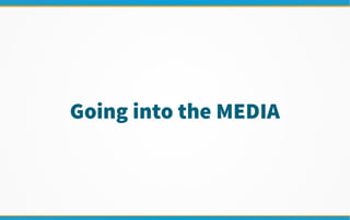 Going into the MEDIA
 