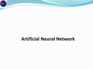 Artificial Neural Network
 