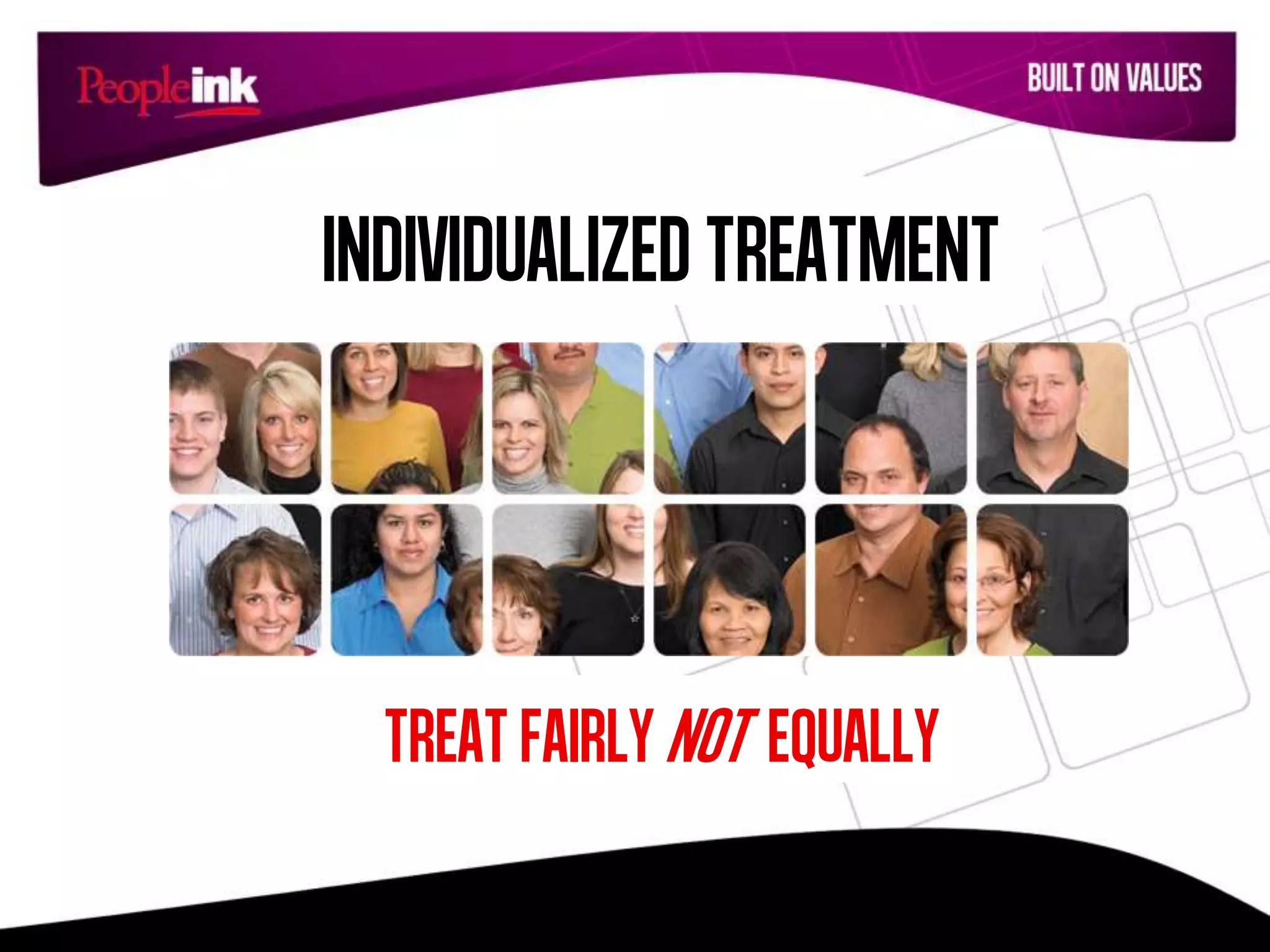 IndividualizedTreatment
Treatfairlynot equally
 