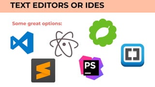 Some great options:
TEXT EDITORS OR IDES
 