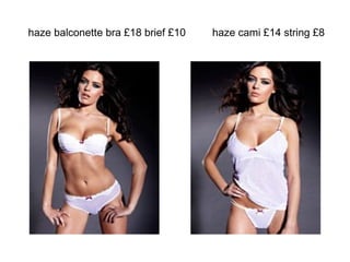 haze balconette bra £18 brief £10  haze cami £14 string £8 