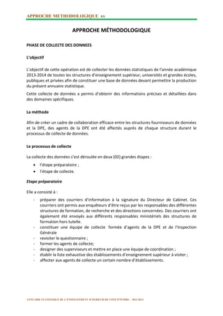 APPROCHE METHODOLOGIQUE xvi
ANNUAIRE STATISTIQUE DE L’ENSEIGNEMENT SUPERIEUR DE COTE D’IVOIRE – 2013-2014
Etape de collect...