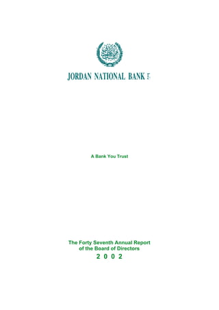 The Forty Seventh Annual Report
of the Board of Directors
2 0 0 2
A Bank You Trust
 