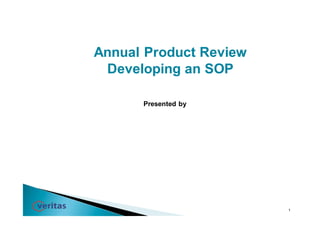 1
Annual Product Review
Developing an SOP
Presented by
 