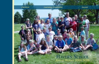Children   Learning Disabiliti         Succ




                        HAVERN SCHOOL
                       ANNUAL REPORT 2008-2009
 