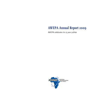 AWEPA Annual Report 2009 
AWEPA celebrates its 25 year jubilee 
 