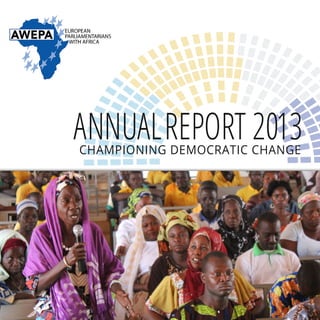 ANNUAL REPORT 2013 
CHAMPIONING DEMOCRATIC CHANGE 
 