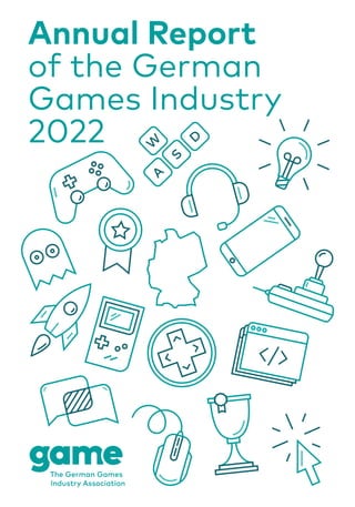 Annual Report
of the German
Games Industry
2022
 