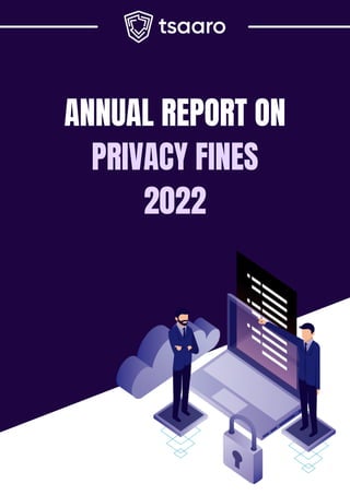 ANNUAL REPORT ON
PRIVACY FINES
2022
 