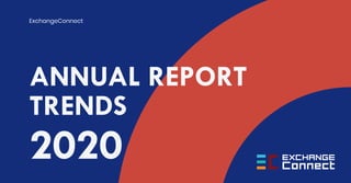 ANNUAL REPORT
TRENDS
2020
ExchangeConnect
 