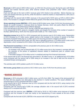 2
Revenues in 2010 came to 849.9 million euros, up 4.6% from the previous year. During the year, both Marine
Services and ...