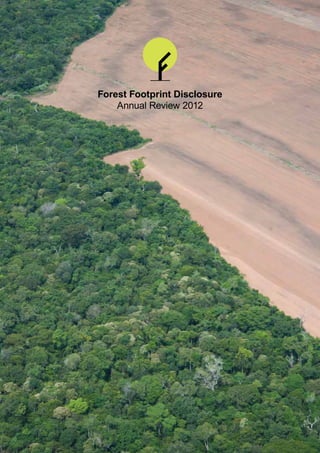 Forest Footprint Disclosure
    Annual Review 2012




                              1
 