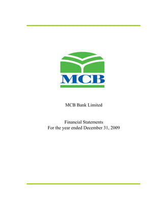 MCB Bank Limited


         Financial Statements
For the year ended December 31, 2009
 