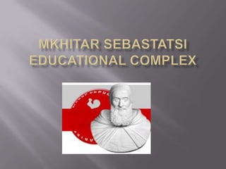 MkhitarSebastatsi Educational Complex 