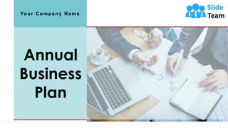 Annual
Business
Plan
Your C ompany N ame
1
 