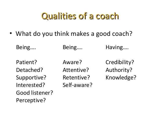 what makes a good coach What makes a boss great it's about good employee relationships, consistent communication and instructing by example like a good coach,. what makes a good coach What makes a boss great it's about good employee relationships, consistent communication and instructing by example like a good coach,.
