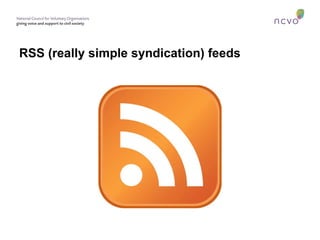 RSS (really simple syndication) feeds 