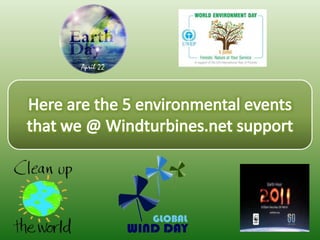 Here are the 5 environmental events that we @ Windturbines.net support