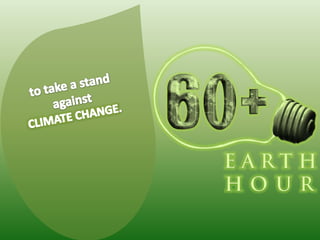 to take a stand againstCLIMATE CHANGE.