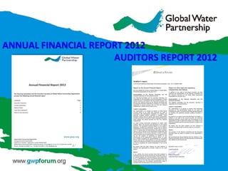 ANNUAL FINANCIAL REPORT 2012
AUDITORS REPORT 2012
 