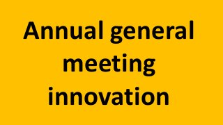 Annual general
meeting
innovation
 