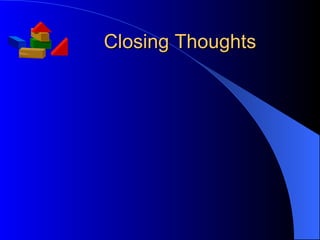 Closing Thoughts 