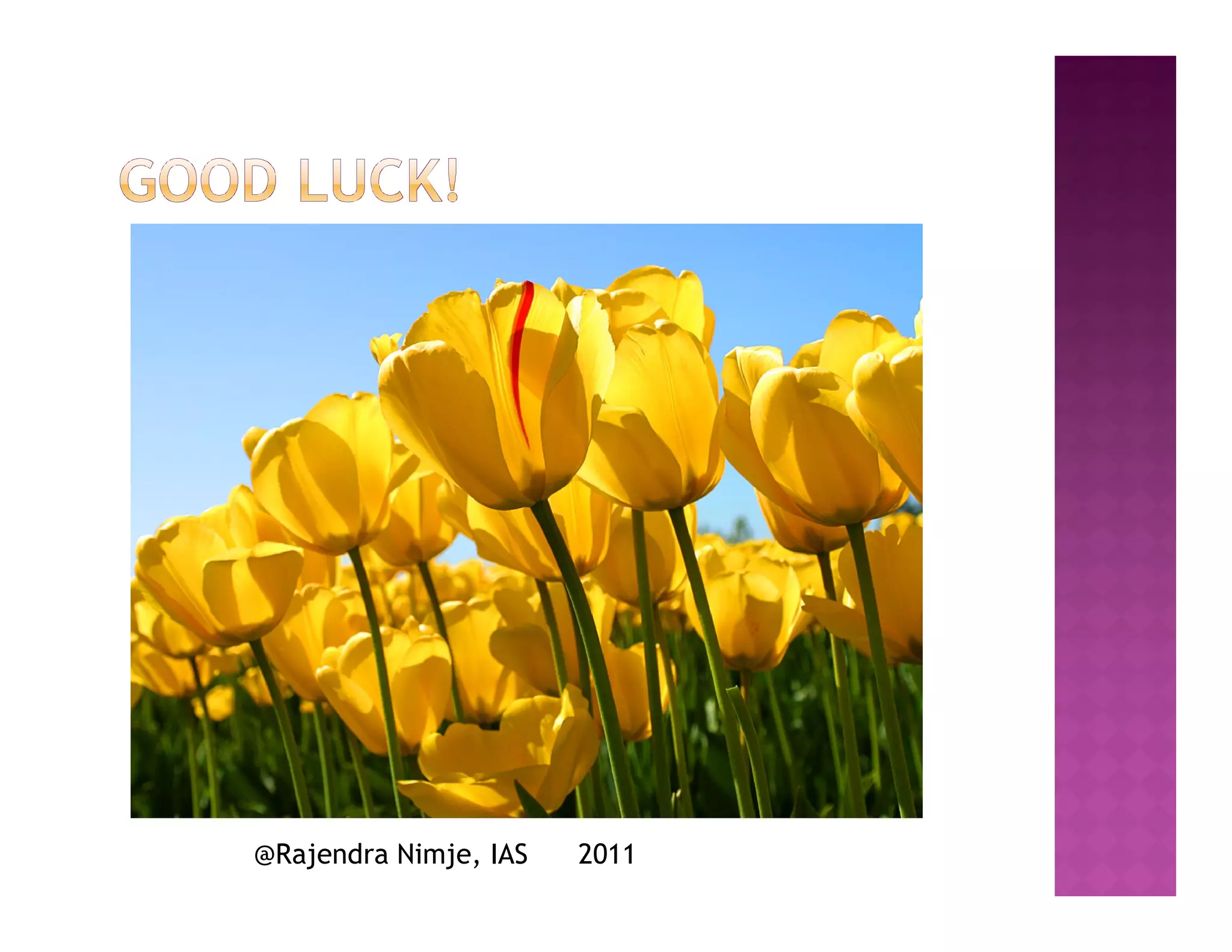 @Rajendra Nimje, IAS   2011
 