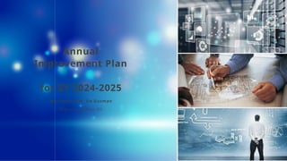 Annual
Improvement Plan
for SY 2024-2025
Ma. Socorro M. De Guzman
Planning Officer III