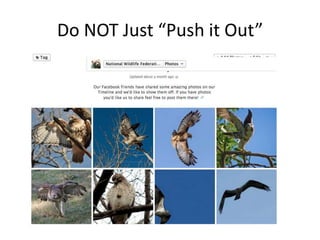 Do NOT Just “Push it Out”
 