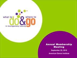 Annual Membership Meeting September 22, 2010 American Dance Institute 
