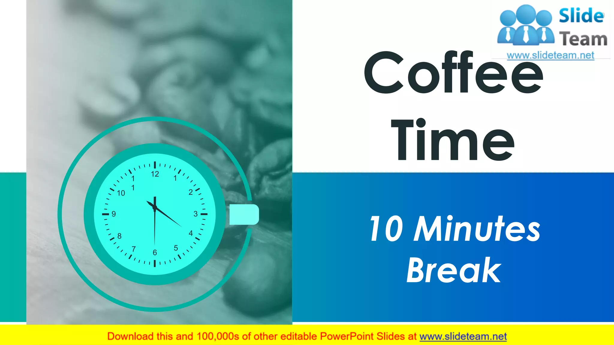 Coffee
Time
10 Minutes
Break
29
12
1
2
3
4
5
67
8
9
10
1
1
 