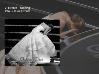 2. Events - Tapping
Into Cultural Events

24

 