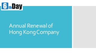 Annual Renewal of
Hong KongCompany
 
