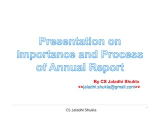 CS Jaladhi Shukla
1
By CS Jaladhi Shukla
<<jaladhi.shukla@gmail.com>>
 